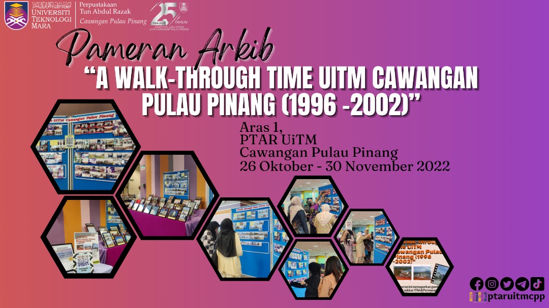 A Walk Through Time UiTM Cawangan Pulau Pinang (1996-2002)