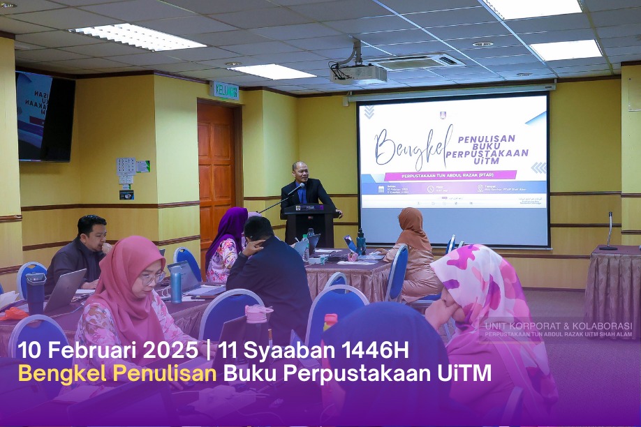 Bengkel Penulisan Buku Perpustakaan UiTM Bakal Beri Manfaat Kepada Komuniti dan Profesion Pustakawan di Malaysia